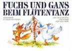 Fuchs und Gans beim Flötentanz 