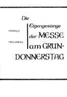 Die Eigengesänge der Messe am Gründonnerstag 