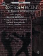 Gershwin By Special Arrangement 