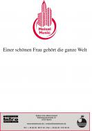 Einer schönen Frau gehört die ganze Welt 