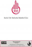 Sechs Uhr vierzehn Bahnhof Zoo 