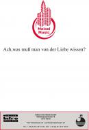 Ach, was muss man von der Liebe wissen? 