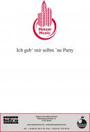 Ich geb' mir selbst 'ne Party 