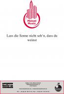 Lass die Sonne nicht seh‘n, dass du weinst 