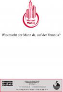 Was macht der Mann da auf der Veranda? 