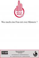 Was macht eine Frau mit zwei Männern 