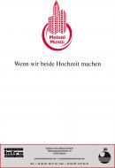 Wenn wir beide Hochzeit machen 