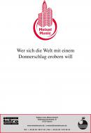 Wer sich die Welt mit einem Donnerschlag erobern will 