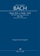 Ärgre dich, o Seele, nicht BWV 186a Standard