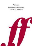 What Else Can I Play? Trumpet Grade 2 