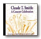 Claude T. Smith: A Concert Celebration 