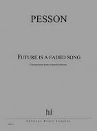 Future is a faded song 