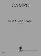 To be Alive is Power 