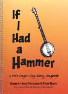 If I Had a Hammer - A Pete Seeger Sing-Along Songbook 