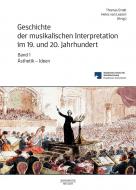 Geschichte der musikalischen Interpretation im 19. und 20. Jahrhundert 1 