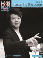 Lang Lang Piano Academy: mastering the piano level 2 