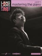 Lang Lang Piano Academy: mastering the piano level 5 