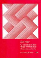 O wie selig seid ihr doch, ihr Frommen 