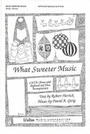 What Sweeter Music 