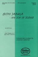 Sithi Jabula (My Joy Is Jesus) 