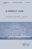 O Perfect Love 