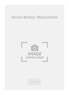 Gerard Berlioz: Malacachete 