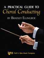 A Practical Guide to Choral Conducting 
