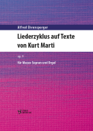 Liederzyklus auf Texte von Kurt Marti op. 9 