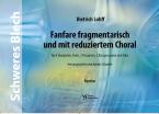 Fanfare fragmentarisch und mit reduziertem Choral 