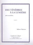 Des Tenebres à la Lumiere 