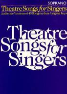 Theatre Songs for Singers Soprano 