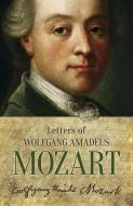 The Letters Of Wolfgang Amadeus Mozart 