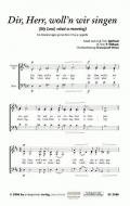 Dir, Herr, woll'n wir singen 