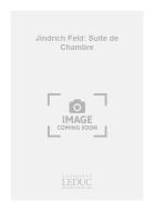 Jindrich Feld: Suite de Chambre 