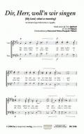 Dir, Herr, woll'n wir singen 