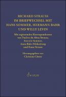Richard Strauss. Briefwechsel mit Hermann Bahr, Hans Sommer und Willy Levin 
