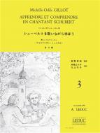 Apprendre et Comprendre en Chantant Schubert Vol.3 