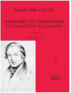 Apprendre et Comprendre en Chantant Schumann Vol.1 