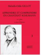 Apprendre et Comprendre en Chantant Schumann Vol.3 