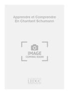 Apprendre et Comprendre en Chantant Schumann - Cahier du professeur 