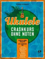 Ukulele-Crashkurs ohne Noten 