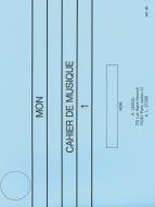 Mon Cahier De Musique No. 1 