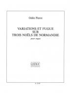 Variations et Fugue Sur 3 Noels De Normandie 