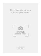 Divertimento Sur Des Chants Populaires 