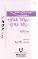 Will You Teach Me? 