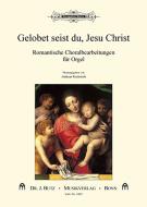 Gelobet seist du, Jesu Christ'. Romantische Choralbearbeitungen 