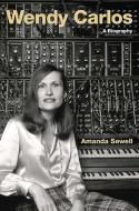 Wendy Carlos: A Biography 