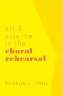 Art & Science in the Choral Rehearsal 