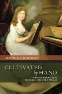 Cultivated by Hand - Hardback 