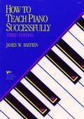How To Teach Piano Successfully, Third Edition 